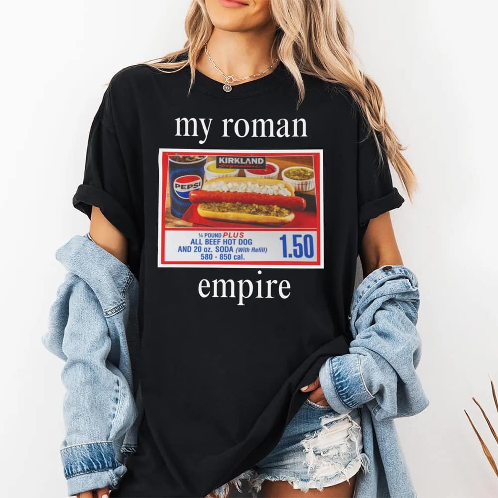 My Roman Empire Costco Hot Dog Shirt