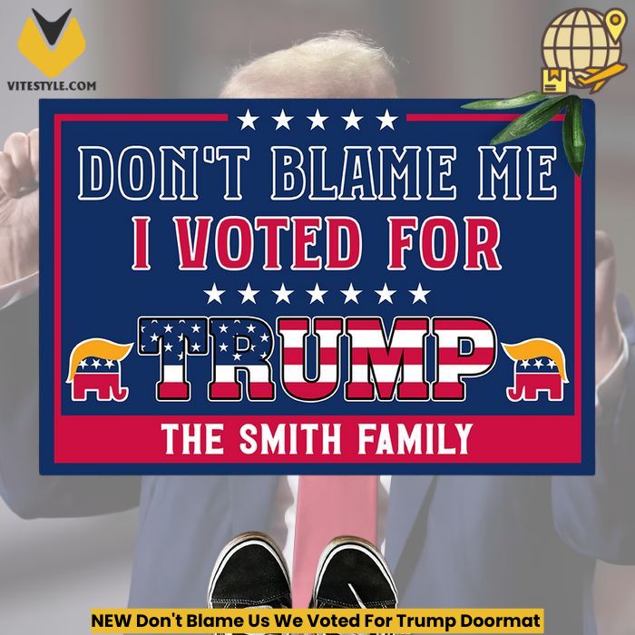 NEW Don’t Blame Us We Voted For Trump Doormat