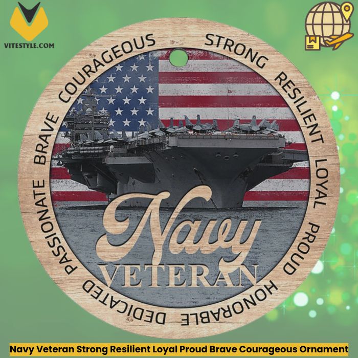 Navy Veteran Strong Resilient Loyal Proud Brave Courageous Ornament