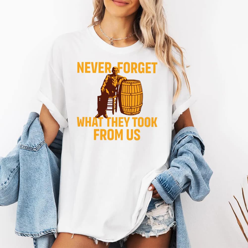 Never Forget What They Took From Us Cracker Barrel Shirt