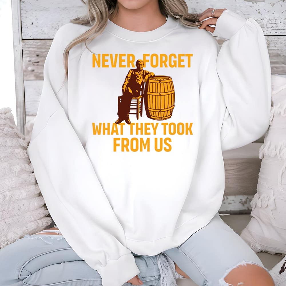 Never Forget What They Took From Us Cracker Barrel Shirt