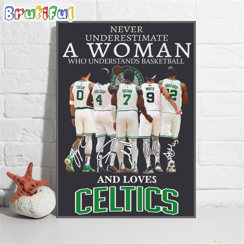 Never Underestimate A Woman Who Understands Basketball And Lover Boston Celtics Poster Canvas