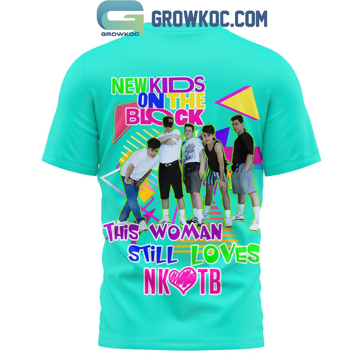 New Kids On The Block This Woman Still Loves NKOTB Shirt