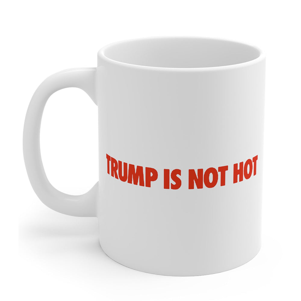 Newsom Trump Is Not Hot Mug