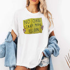 No One Like You Elon Shirt