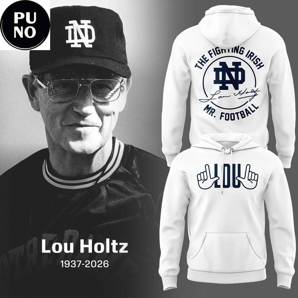 Notre Dame Fighting Irish Remembering The Life And Legacy Of Lou Holtz 2026 Hoodie T-Shirt