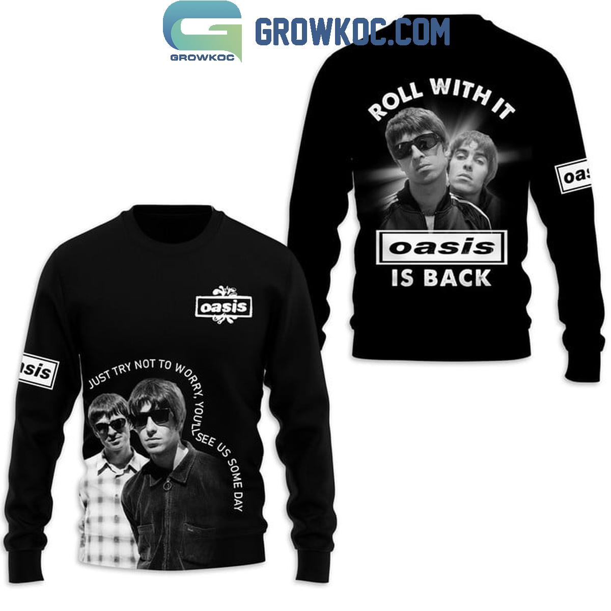 Oasis Is Back Roll With It Hoodie T-Shirt