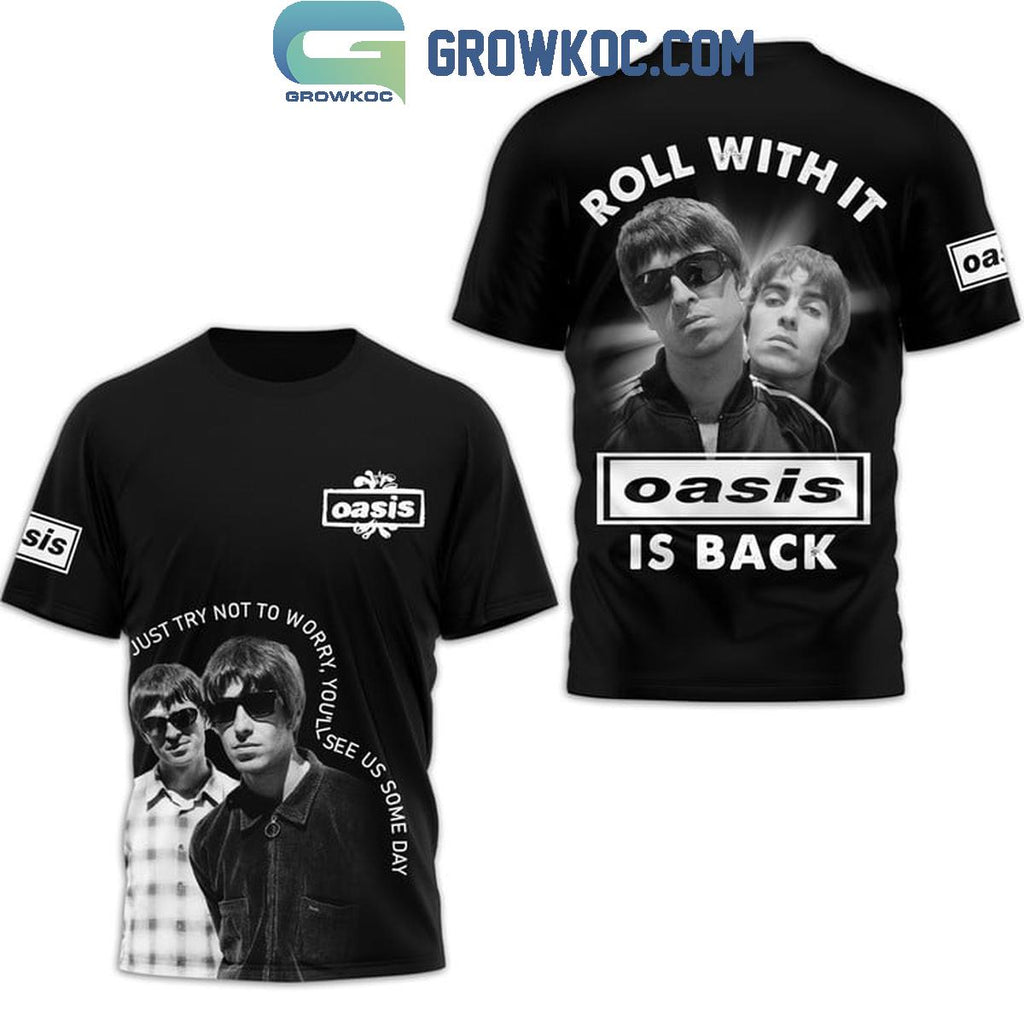 Oasis Is Back Roll With It Hoodie T-Shirt