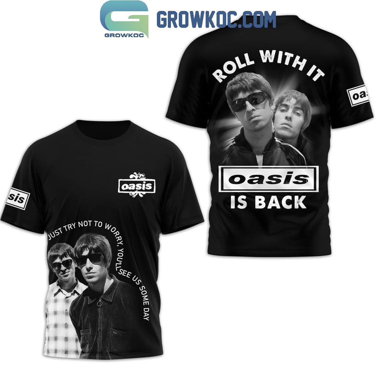 Oasis Is Back Roll With It Hoodie T-Shirt