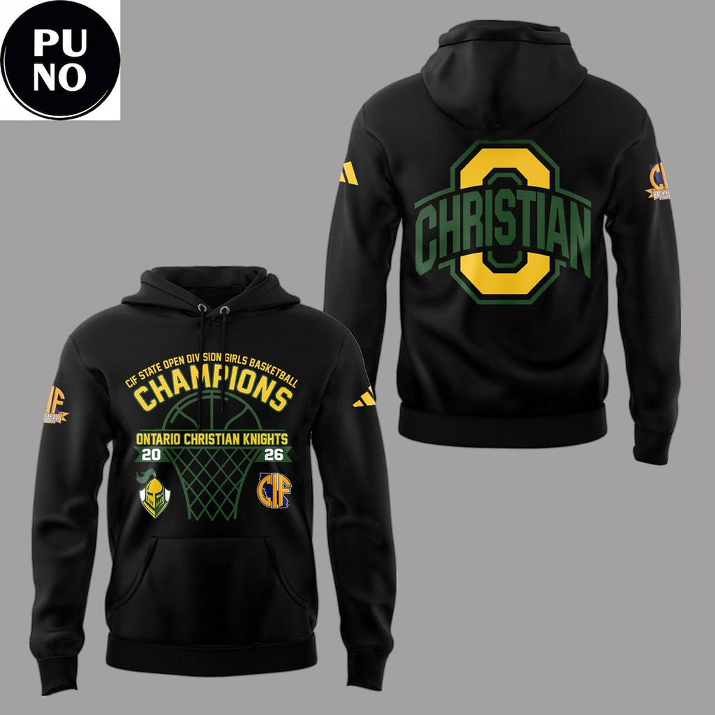 Ontario Christian Knights CIF State Open Division Girls Basketball Champions 2026 Hoodie T-Shirt