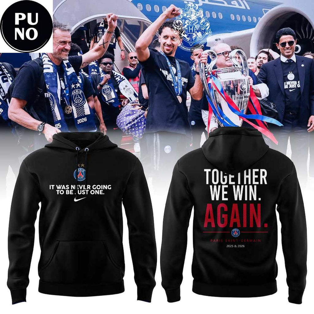 Paris Saint-Germain UEFA Champions League 2026 Together We Win Again Hoodie T-Shirt