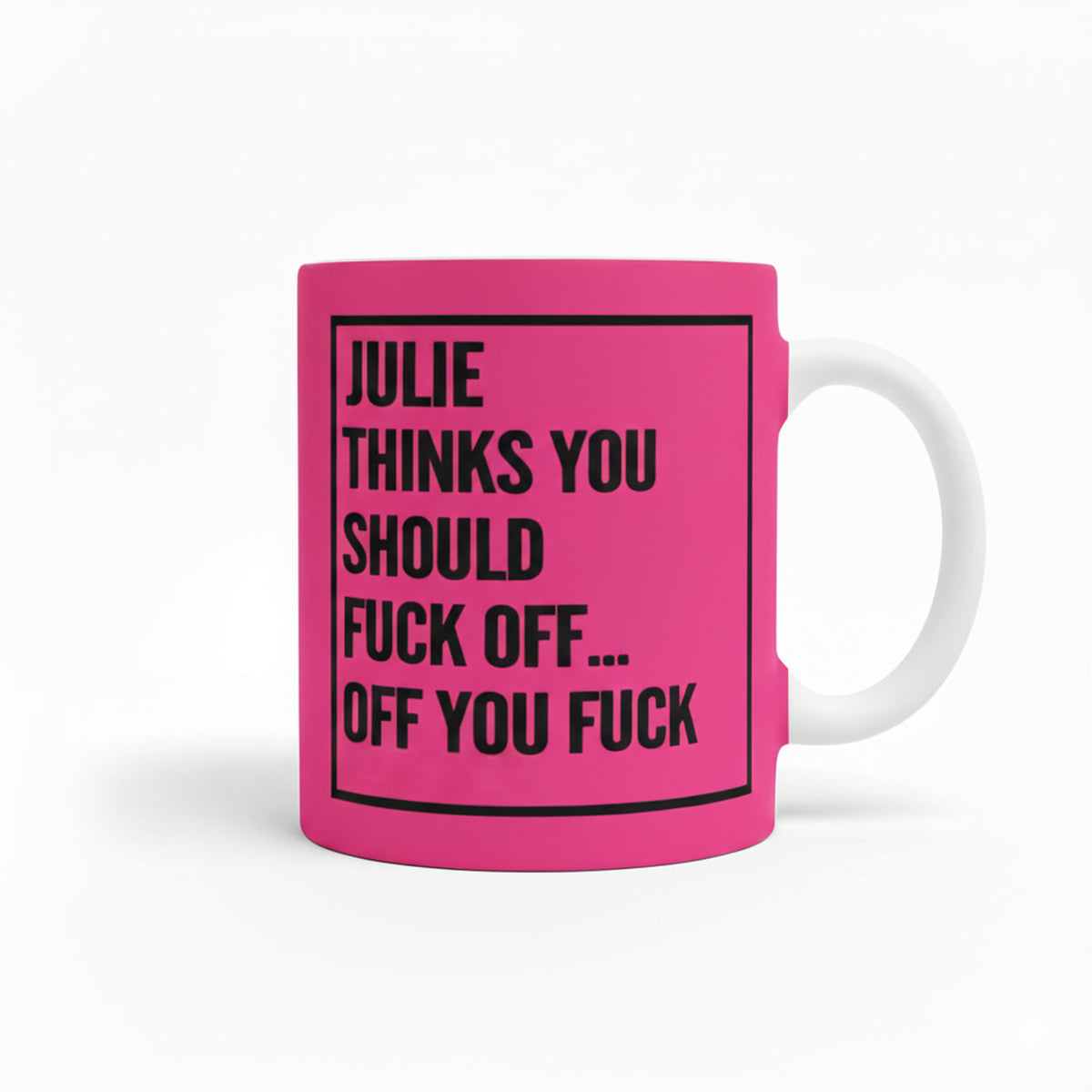 Personalized Thinks You Should Fuck Off Mug