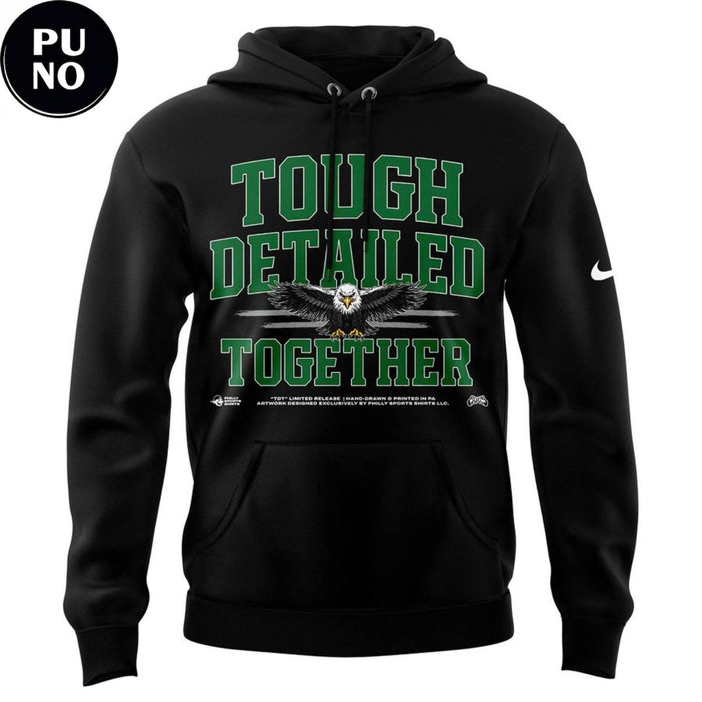 Philadelphia Eagles 2026 Tough Detailed Together Hoodie T-Shirt