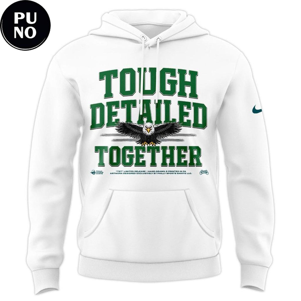 Philadelphia Eagles 2026 Tough Detailed Together Hoodie T-Shirt