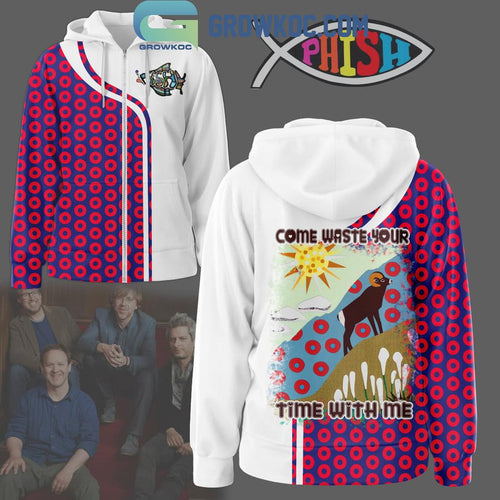 Phish Come Waste Your Time With Me Hoodie Shirts
