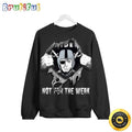 Raiders Crewneck Sweatshirt Not For The Weak Show Your Team Spirit