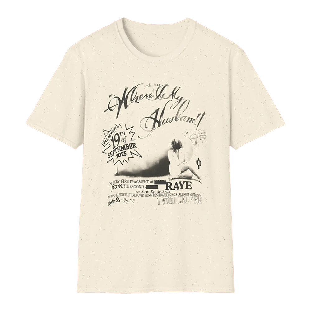 Raye Where Is My Husband Shirt