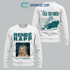 Renee Rapp Do You Talk Too Much Hoodie T Shirt