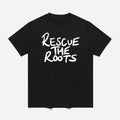 Rescue The Roots Shirt