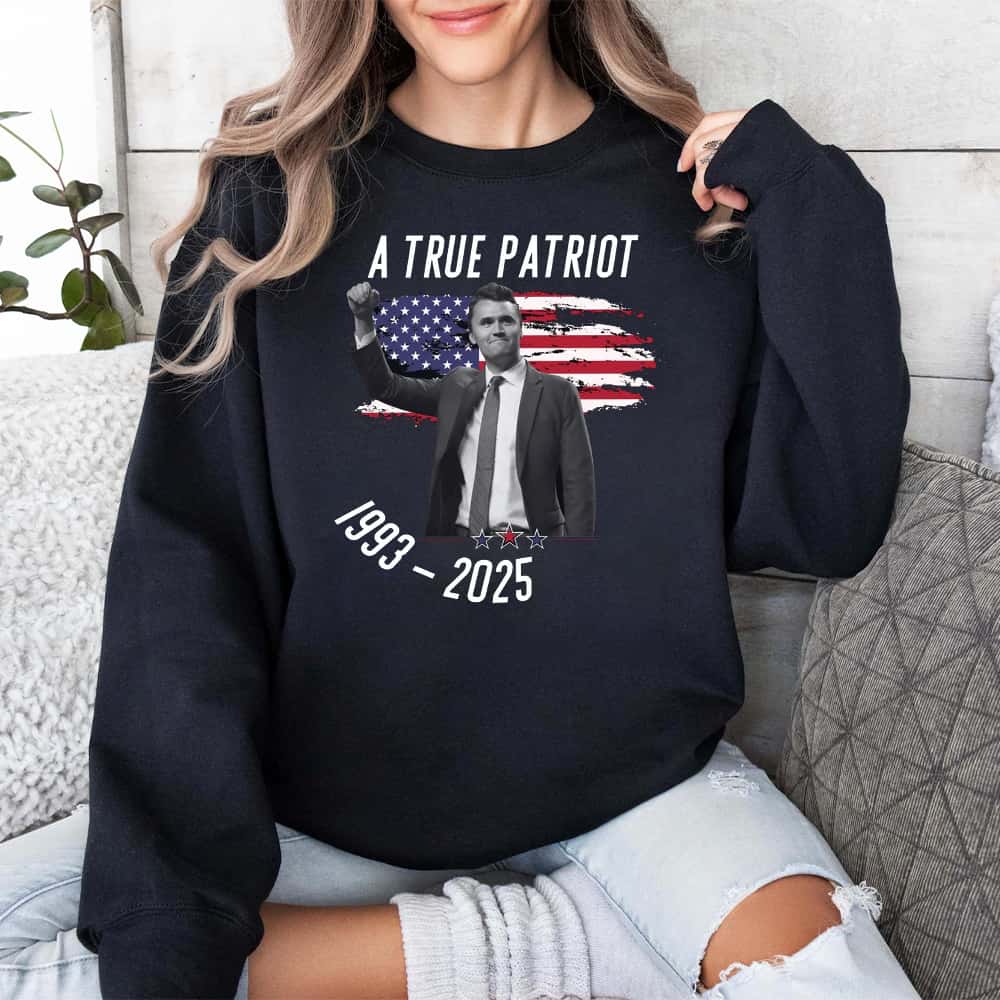 Rip Charlie Kirk A True Patriot Shirt