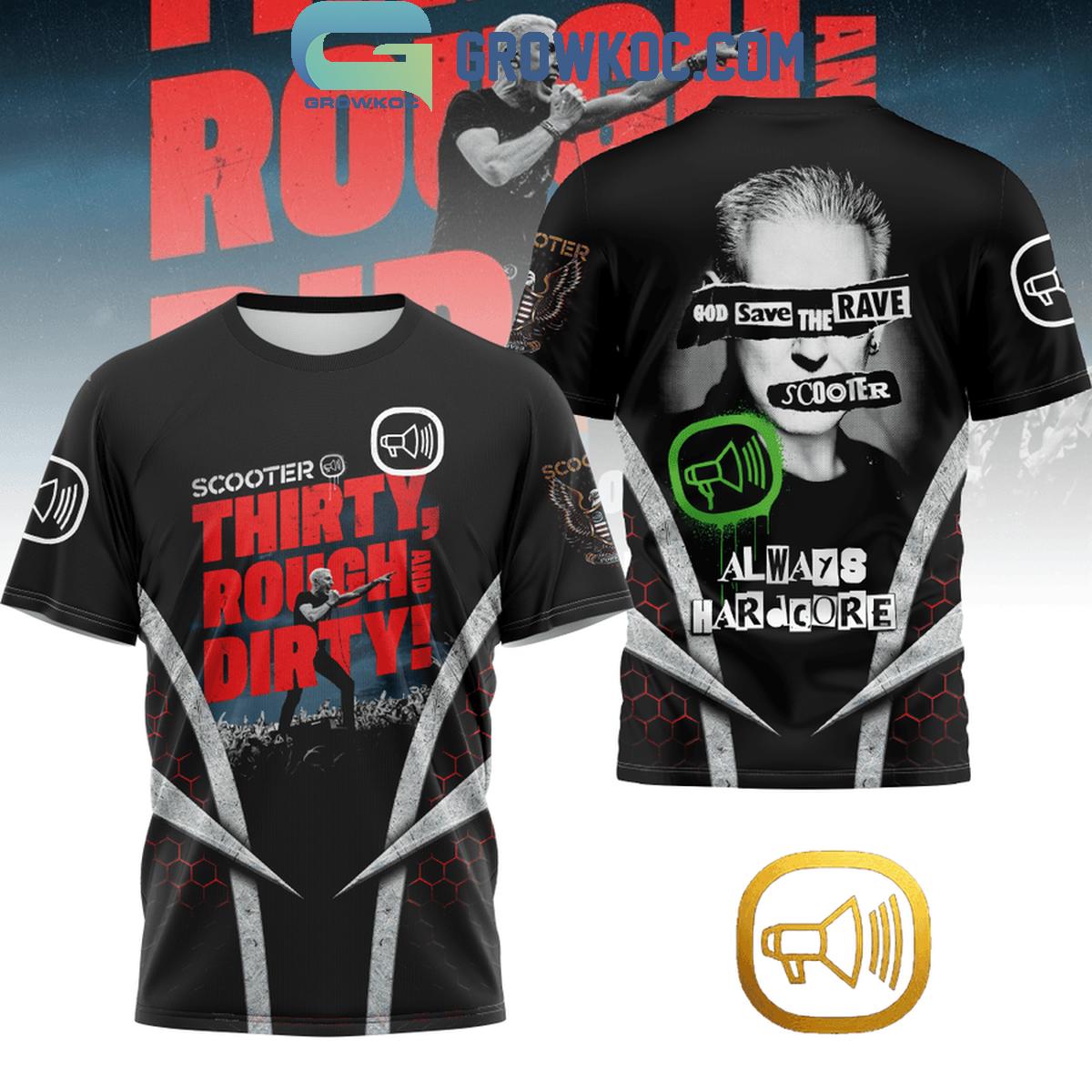Scooter Thirty Rough And Dirty God Save The Rave Hoodie Shirts
