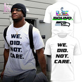 Seattle Seahawks We Did Not Care Shirt