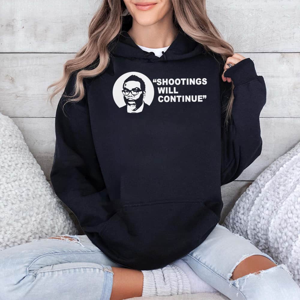 Shootings Will Continue Shirt