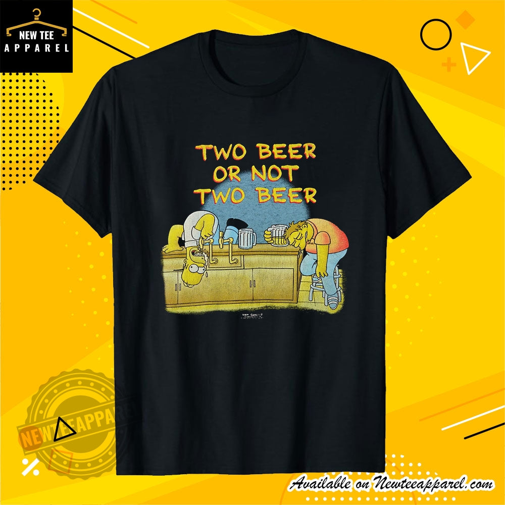 Simpsons Beer Shirt Two Beer Or Not Two Beer Shirt