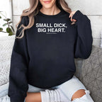 Small Dick Big Heart Shirt