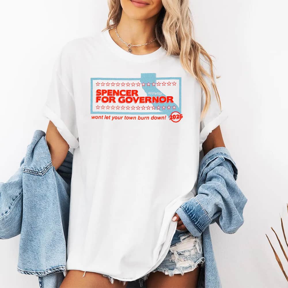 Spencer For Governor Won’t Let Your Town Burn Down 2026 Shirt