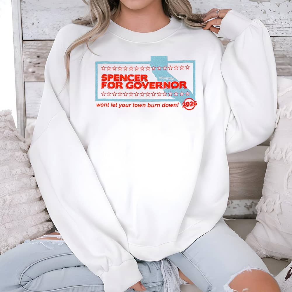 Spencer For Governor Won’t Let Your Town Burn Down 2026 Shirt