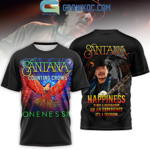 Santana Oneness 2024 Tour Happiness Is Not A Destination Hoodie T Shirt