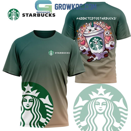Starbucks Addicted To Starbucks Hoodie T-Shirt
