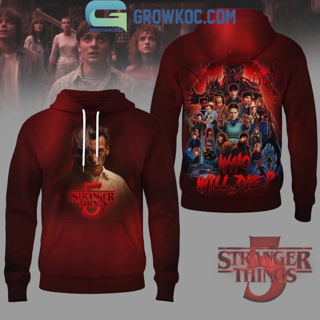 Stranger Things 5 Who Will Die Hoodie T-Shirt