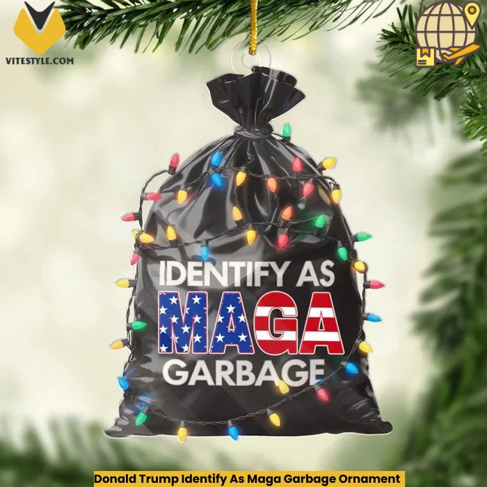 Donald Trump Identify As Maga Garbage Ornament
