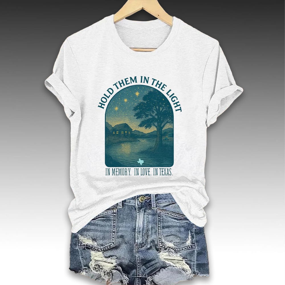 Texas Strong Hold Them In The Light In Memory In Love In Texas Shirt