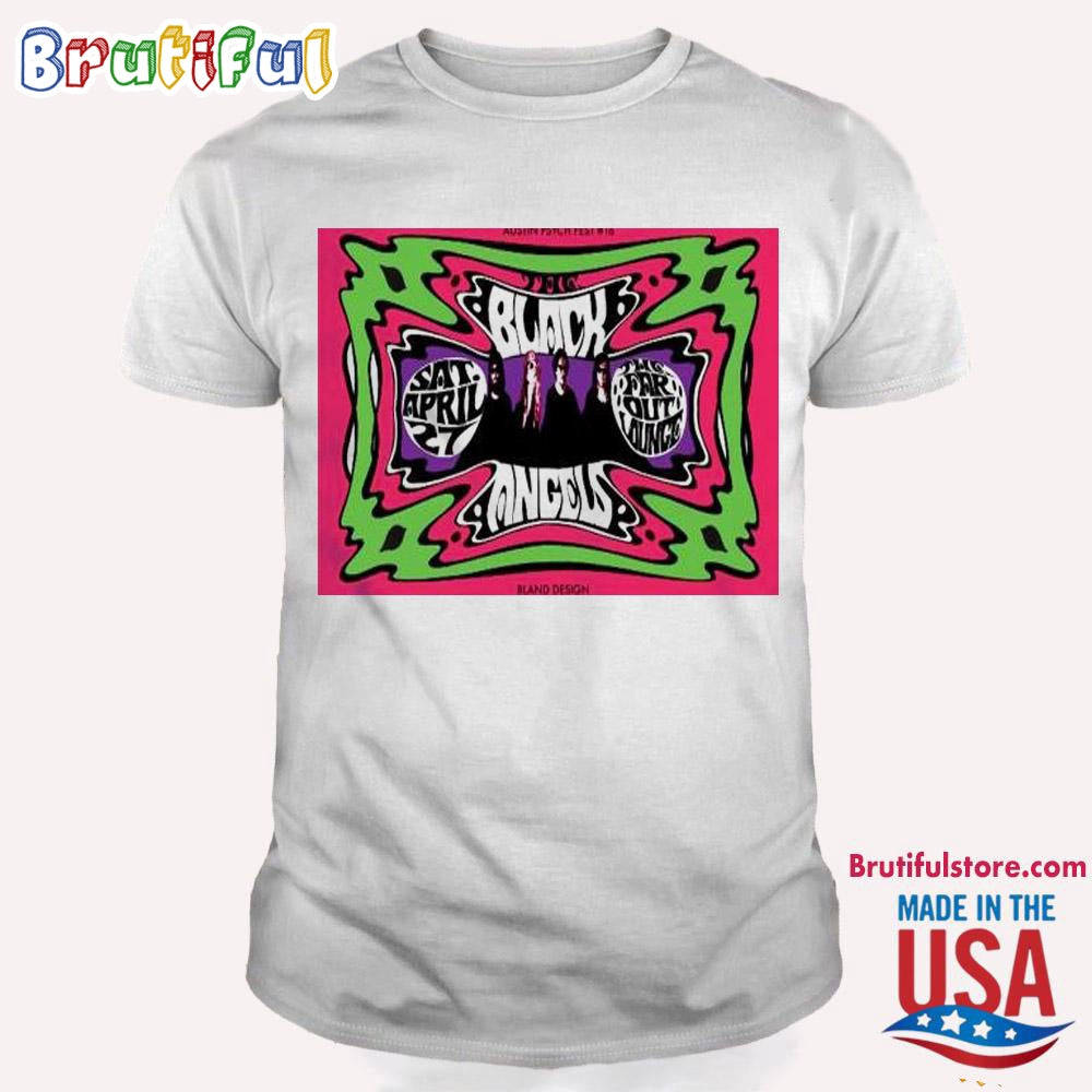 The Black Angels April 2024 Austin Far Out Lounge Austin Texas T Shirt