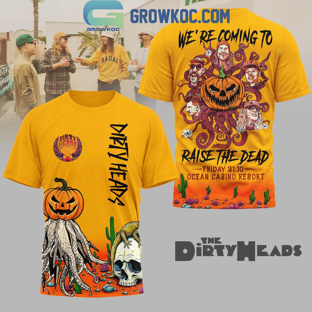 The Dirty Heads We’re Coming To Raise The Dead Shirt