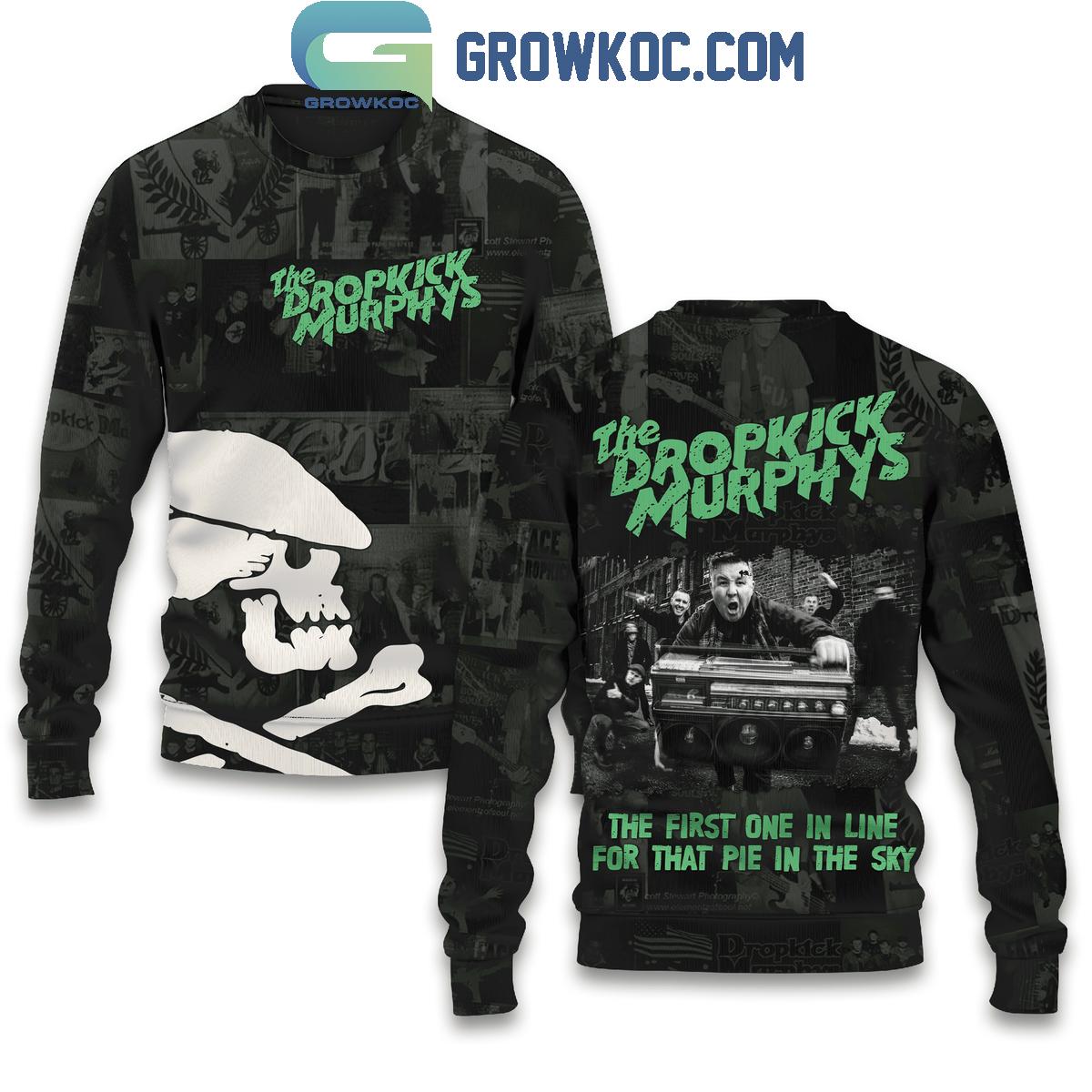 The Dropkick Murphys The First One In Line For That Pie In The Sky Hoodie T Shirt