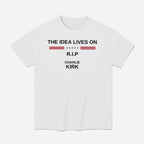 The Idea Lives On Rip Charlie Kirk Shirt