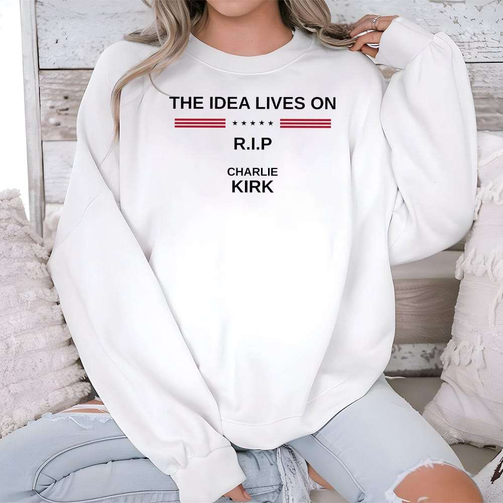 The Idea Lives On Rip Charlie Kirk Shirt