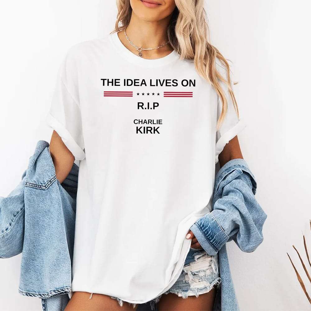 The Idea Lives On Rip Charlie Kirk Shirt