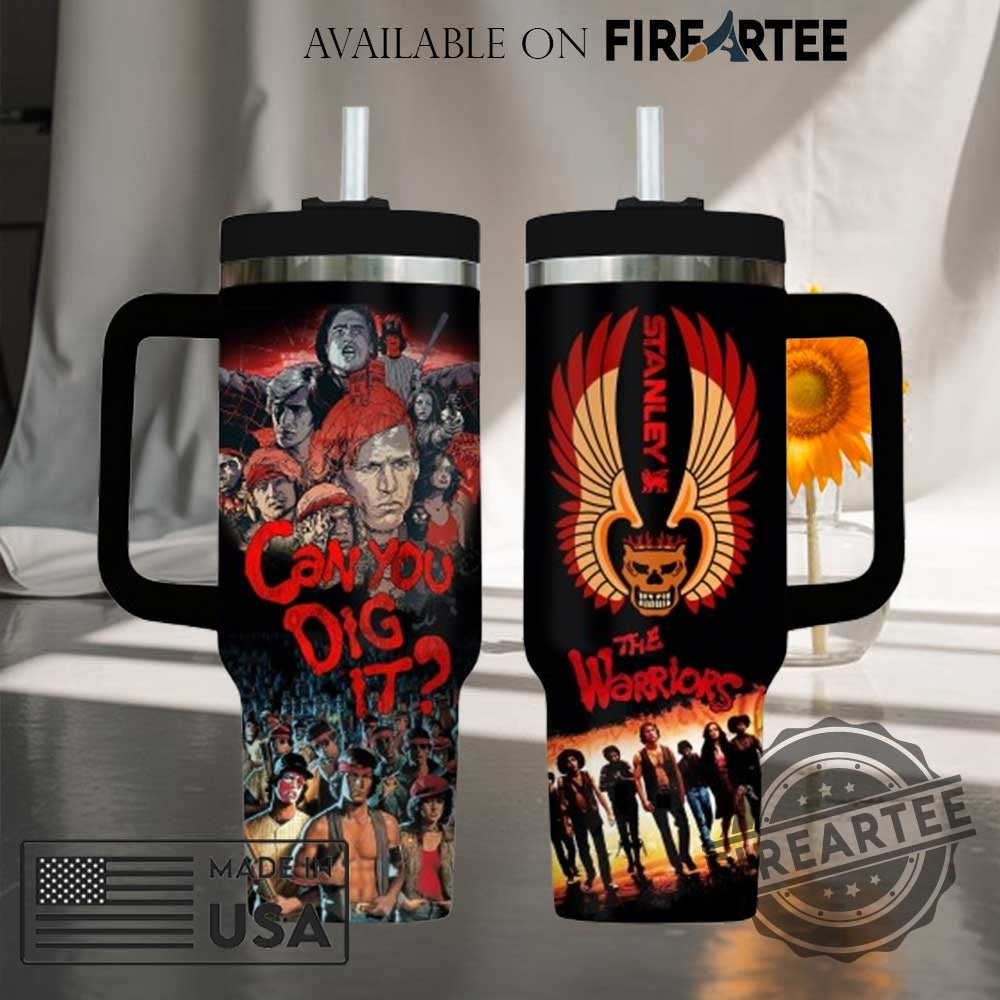 The Warriors Movie Can You Dig It Custom Stanley Style Tumbler With Handle