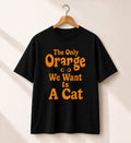 The Only Orange We Want Is A Cat Shirt
