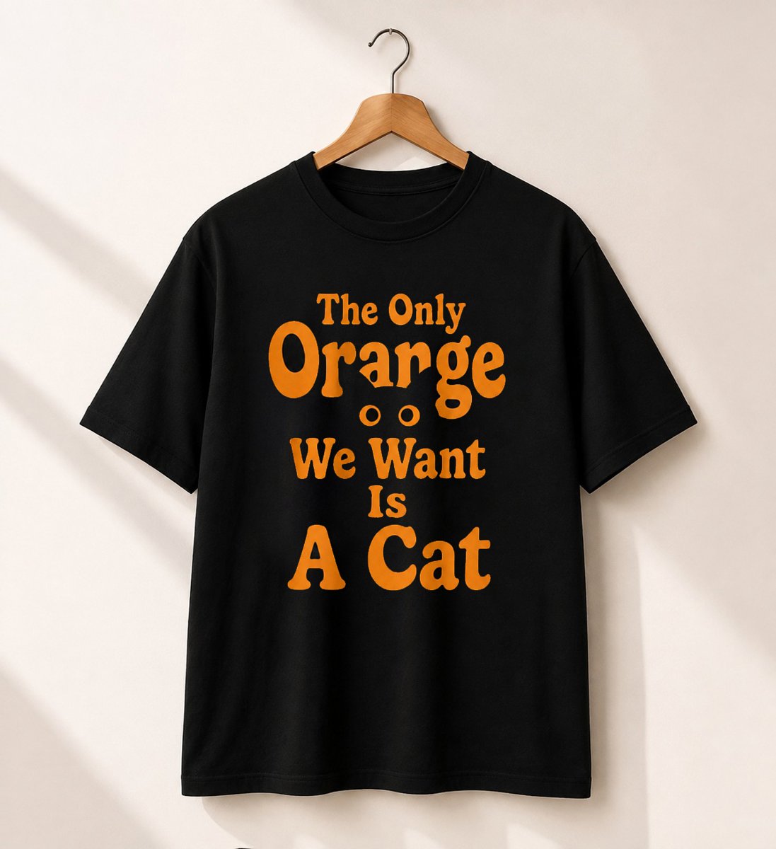 The Only Orange We Want Is A Cat Shirt