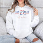 These Mothafuckas Are Crazy Shirt