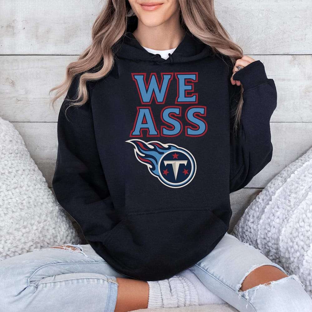 Titans We Ass Shirt