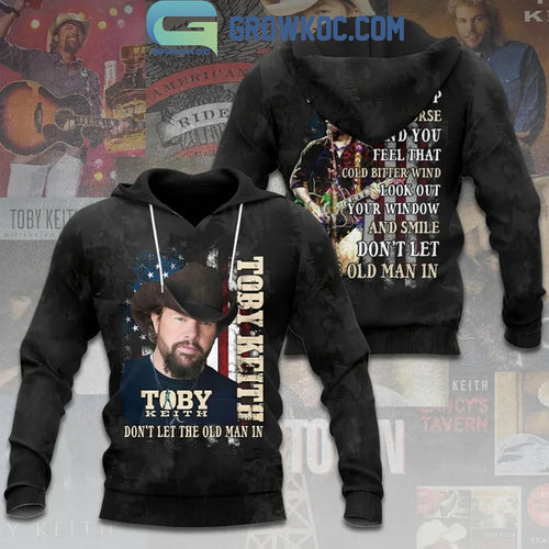 Toby Keith Don’t Let The Old Man In Song Of Cowboys Hoodie Shirts