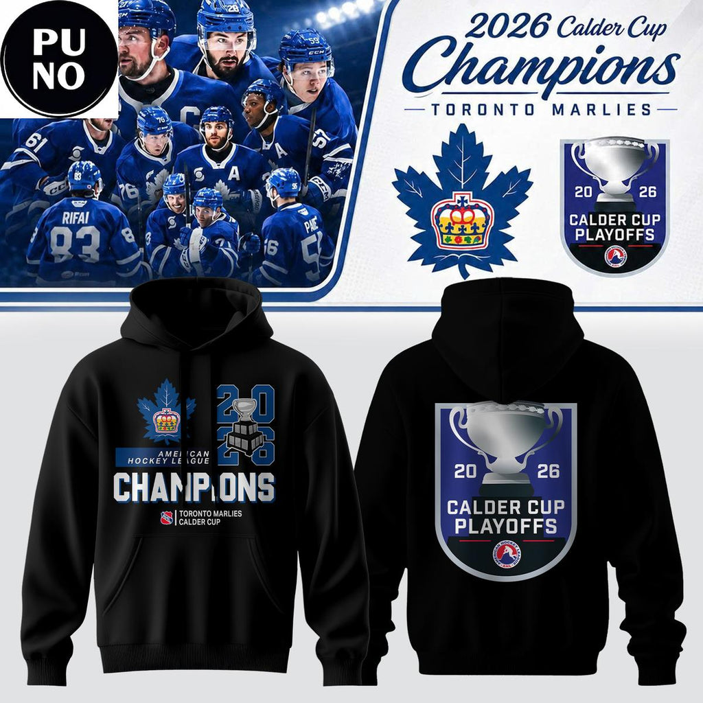Toronto Marlies 2026 Calder Cup Champions Hoodie T-Shirt