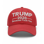 Trump 2028 Because Fuck You Hat